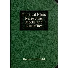 

Книга Practical Hints Respecting Moths and Butterflies