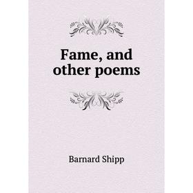 

Книга Fame, and other poems