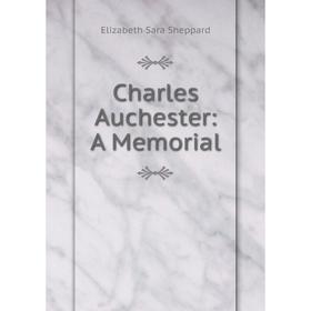 

Книга Charles Auchester: A Memorial