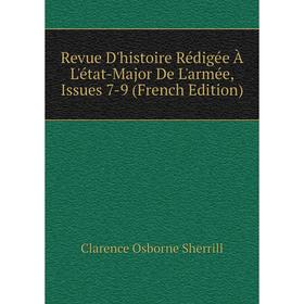 

Книга Revue D'histoire Rédigée À L'état-Major De L'armée, Issues 7-9 (French Edition)