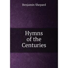 

Книга Hymns of the Centuries