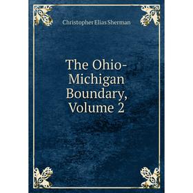 

Книга The Ohio-Michigan Boundary, Volume 2