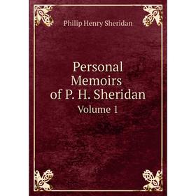 

Книга Personal Memoirs of P. H. SheridanVolume 1