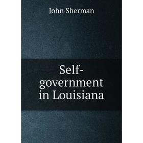 

Книга Self-government in Louisiana