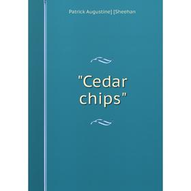 

Книга Cedar chips