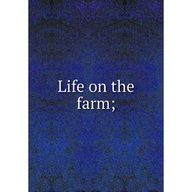 

Книга Life on the farm