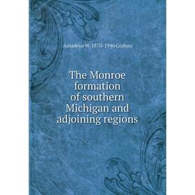 

Книга The Monroe formation of southern Michigan and adjoining regions