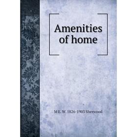

Книга Amenities of home