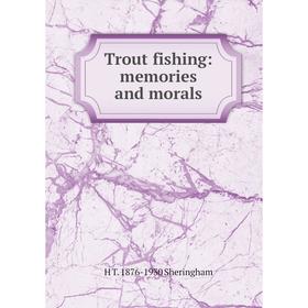 

Книга Trout fishing: memories and morals