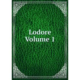 

Книга Lodore Volume 1