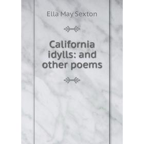 

Книга California idylls: and other poems