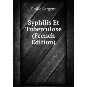 

Книга Syphilis Et Tuberculose (French Edition)