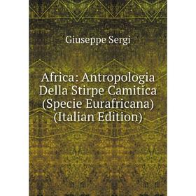 

Книга Africa: Antropologia Della Stirpe Camitica (Specie Eurafricana) (Italian Edition)