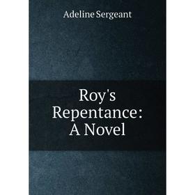 

Книга Roy's Repentance: A Novel