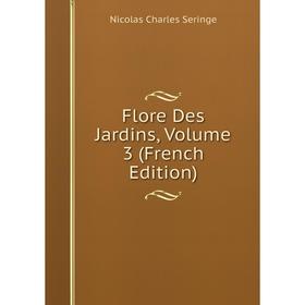 

Книга Flore Des Jardins, Volume 3 (French Edition)