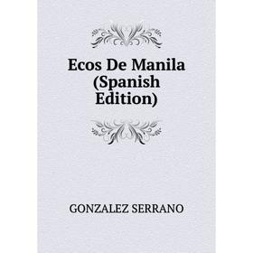 

Книга Ecos De Manila (Spanish Edition)