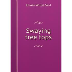 

Книга Swaying tree tops