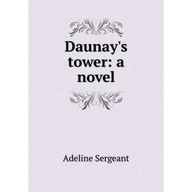 

Книга Daunay's tower: a novel
