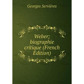 

Книга Weber; biographie critique (French Edition)