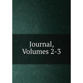 

Книга Journal, Volumes 2-3