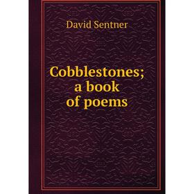 

Книга Cobblestones; a book of poems