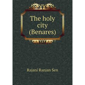 

Книга The holy city (Benares)