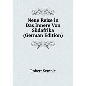 

Книга Neue Reise in Das Innere Von Südafrika