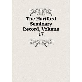 

Книга The Hartford Seminary Record, Volume 17