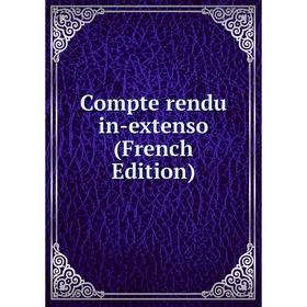 

Книга Compte rendu in-extenso (French Edition)