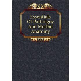 

Книга Essentials Of Patholgoy And Morbid Anatomy