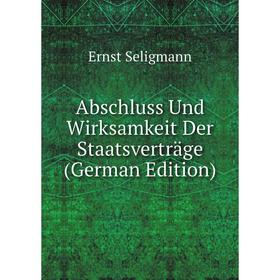 

Книга Abschluss Und Wirksamkeit Der Staatsverträge (German Edition)