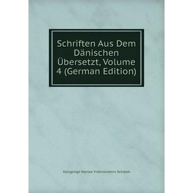 

Книга Schriften Aus Dem Dänischen Übersetzt, Volume 4 (German Edition)
