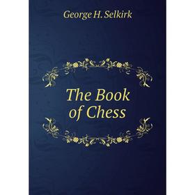 

Книга The Book of Chess