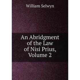 

Книга An Abridgment of the Law of Nisi Prius, Volume 2