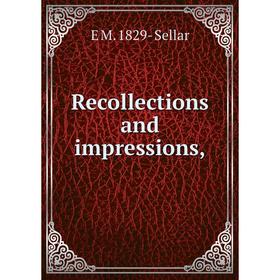 

Книга Recollections and impressions