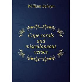 

Книга Cape carols and miscellaneous verses