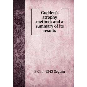 

Книга Gudden's atrophy method: and a summary of its results