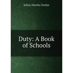 

Книга Duty: A Book of Schools