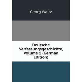 

Книга Deutsche Verfassungsgeschichte, Volume 1 (German Edition)