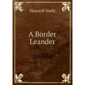 

Книга A Border Leander