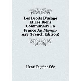 

Книга Les Droits D'usage Et Les Biens Communaux En France Au Moyen-Age