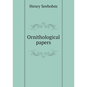 

Книга Ornithological Papers