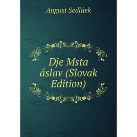 

Книга Dje Msta áslav (Slovak Edition)