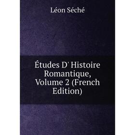 

Книга Études D' Histoire Romantique, Volume 2 (French Edition)