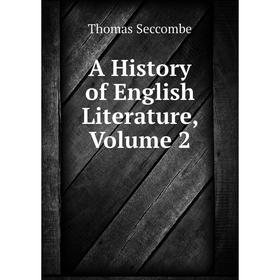 

Книга A History of English Literature, Volume 2