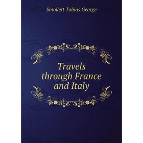 

Книга Travels through France and Italy