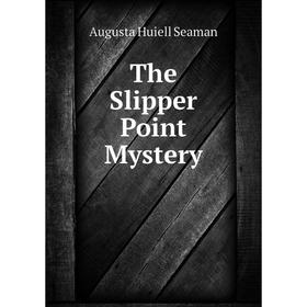 

Книга The Slipper Point Mystery