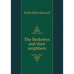 

Книга The Berkeleys and their neighbors