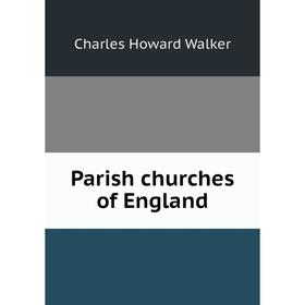 

Книга Parish churches of England