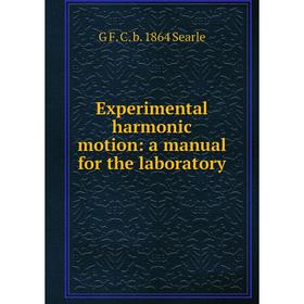 

Книга Experimental harmonic motion: a manual for the laboratory